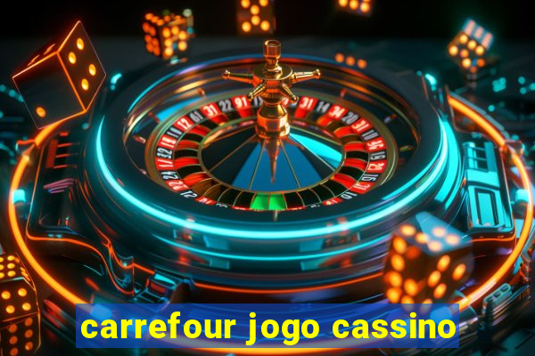 carrefour jogo cassino